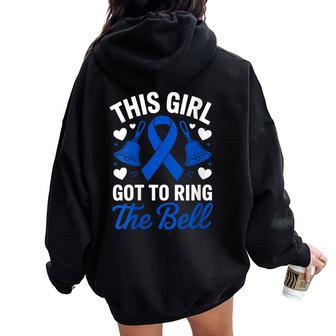 Women's This Girl Got To Ring The Bell Last Day Chemo Colon Cancer Women Oversized Hoodie Back Print - Thegiftio UK