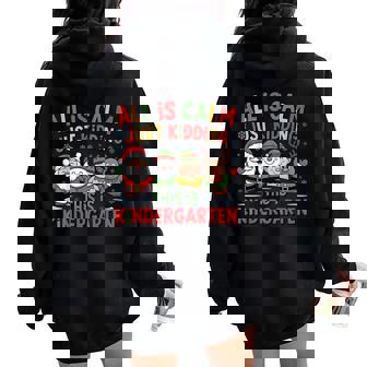 All Is Calm Xmas Kindergarten Christmas Season Teacher Women Oversized Hoodie Back Print | Mazezy