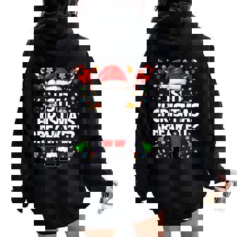 It Is Christmas Break Yet Santa Pjs Pajamas Xmas Teacher Women Oversized Hoodie Back Print | Seseable CA