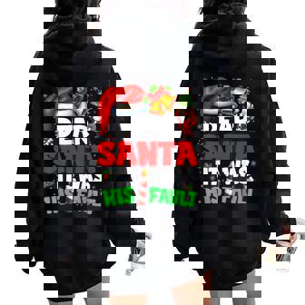 Dear Santa It Was His Pjs Fault Christmas Xmas Women Women Oversized Hoodie Back Print | Seseable CA