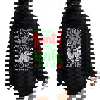 Dear Santa My Wife Did It Christmas Pjs Husband Xmas Women Oversized Hoodie Back Print | Mazezy