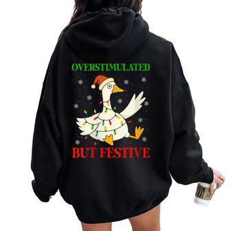 Christmas Goose Overstimulated But Festive Humor Party Women Oversized Hoodie Back Print - Thegiftio UK