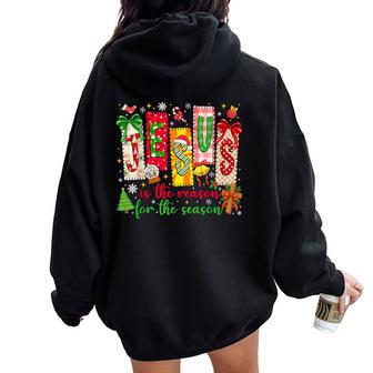 Jesus Is The Reason For The Season Christian Christmas Women Women Oversized Hoodie Back Print - Thegiftio UK