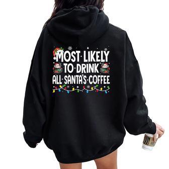 Most Likely To Drink All Santa's Coffee Christmas Matching Women Oversized Hoodie Back Print - Thegiftio UK