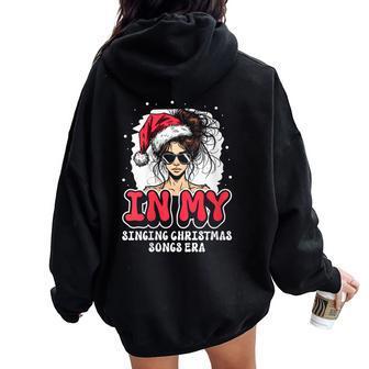 In My Singing Christmas Songs Era Cute Groovy Xmas Women Oversized Hoodie Back Print - Thegiftio UK