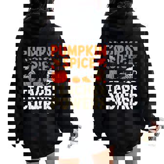 Pumpkin Spice Gives Me Teachers Power Shirt Fall Men Women Women Oversized Hoodie Back Print | Mazezy