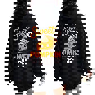 Sweet As Pumpkin Pie Shirt Adult Kids Men Women Thanksgiving Women Oversized Hoodie Back Print | Mazezy