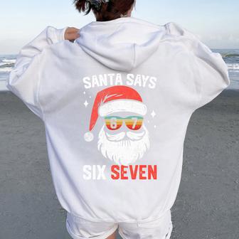 Santa Says Six Seven Christmas 67 Meme Xmas Boys Girls Tri-Blend Women Oversized Hoodie Back Print - Thegiftio UK