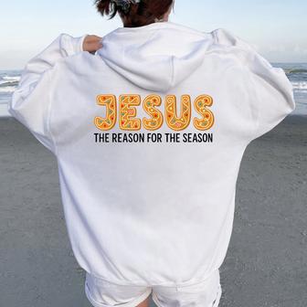 Jesus The Reason Gingerbread Christmas Christian Nativity Women Oversized Hoodie Back Print - Thegiftio UK
