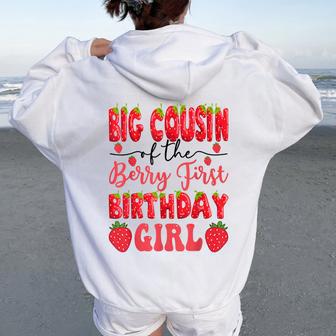Big Cousin Of The Berry First Birthday Girl Strawberry Lover Women Oversized Hoodie Back Print | Mazezy