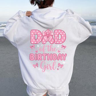 Dad Of The Birthday Girl Coquette Bow Party Family Matching Women Oversized Hoodie Back Print | Mazezy