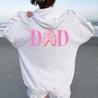 Dad Of Theweet One Birthday Donut Girl 1° Compleanno Felpa con cappuccio oversize da donna con stampa posteriore - Novitaregali