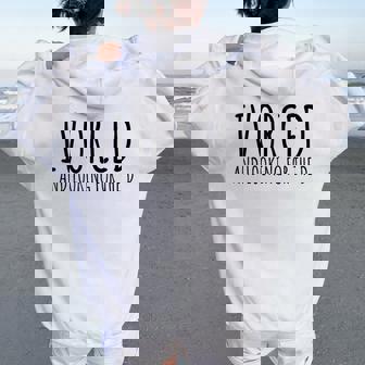 Saying Divorced Looking For The D Sarcasm Men Women Oversized Hoodie Back Print - Thegiftio