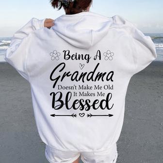 Being A Grandma Doesn't Make Me Old It Makes Me Blessed Women Oversized Hoodie Back Print - Thegiftio UK