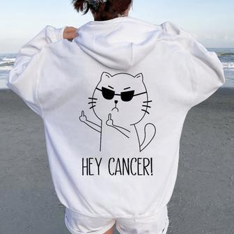 Hey Cancer F U Cat Middle Finger FCk Cancer Women Oversized Hoodie Back Print - Thegiftio UK