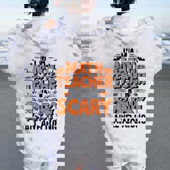 I'm Scary I'm A Math Teacher Halloween Costume Mathematics Women Oversized Hoodie Back Print - Thegiftio