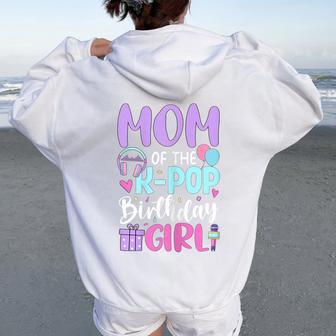 Mom Of The K Pop Birthday Girl Korean Pop Birthday Party Women Oversized Hoodie Back Print - Thegiftio UK