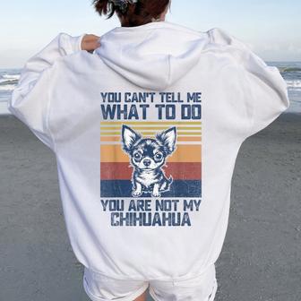 You Are Not My Chihuahua Dog Lover Dad Mom Women Felpa con cappuccio oversize da donna con stampa posteriore - Novitaregali