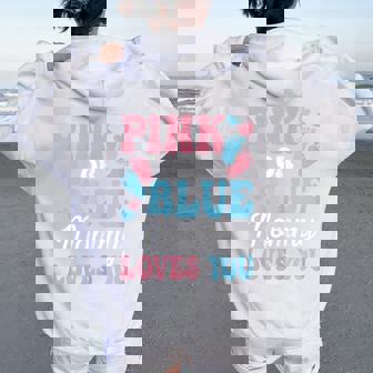 Pink Or Blue Mommy Loves You Cute Gender Reveal Mom Women Women Oversized Hoodie Back Print - Thegiftio