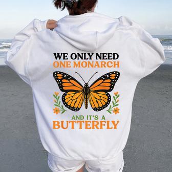 Retro We Only Need One Monarch And It Is Butterfly Graphic Women Oversized Hoodie Back Print - Thegiftio UK