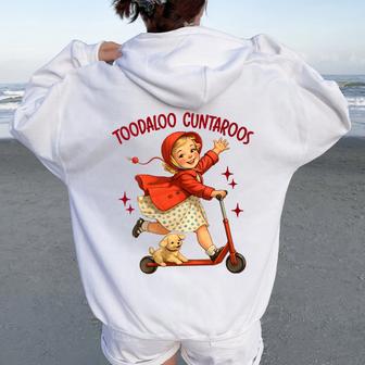 Women's Sarcasm Humor Roller Sassy Girl Toodaloo Cuntaroos Women Oversized Hoodie Back Print | Mazezy
