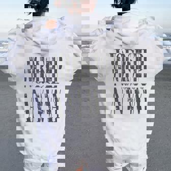 Worship Anyway Distressed Christian Women Oversized Hoodie Back Print | Seseable CA