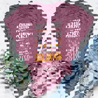 According To Chemistry Alcohol Is A Solution Women's Heather T-Shirt | Mazezy