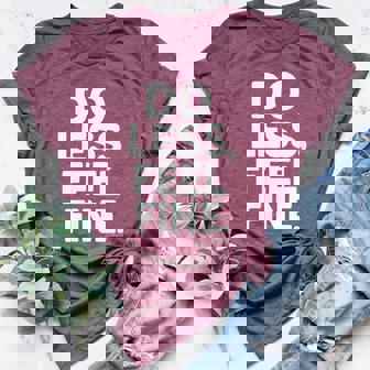 Do Less Feel Fine – Anti Hustle & Minimalist Humor Women's Heather T-Shirt - Monsterry