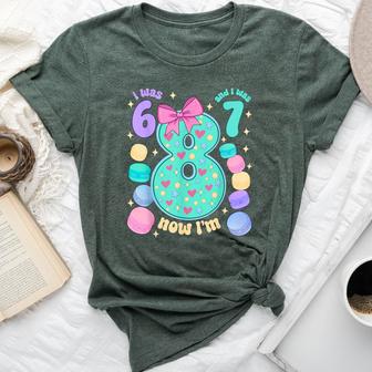 I Was 6 I Was 7 Now I'm 8Th Birthday For Girl Bella Canvas T-shirt - Thegiftio UK