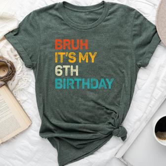 Bruh It's My 6Th Birthday Six Bday 6Yr Old Birthday Boy Girl Bella Canvas T-shirt - Thegiftio UK