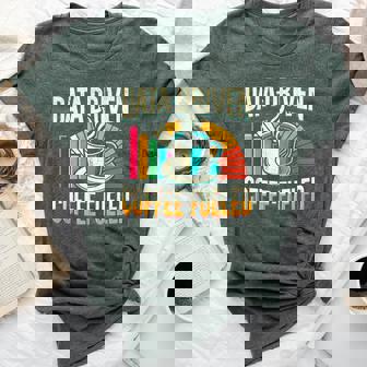 Data-Driven Coffee Lover Data Science Data Analytics Bella Canvas T-shirt | Mazezy