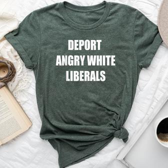 Deport Angry White Liberals Political Sarcastic Bella Canvas T-shirt - Thegiftio UK