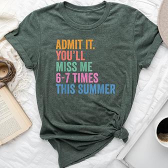 End Of School Teacher Admit It You'll Miss Me 67 Last Day Bella Canvas T-shirt - Thegiftio UK