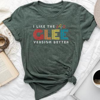 I Like The Glee Version Better For Mens Bella Canvas T-shirt - Thegiftio UK