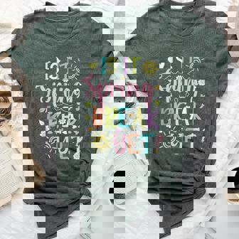 Spring Break Teacher Student Is It Spring Break Yet Bella Canvas T-shirt - Thegiftio