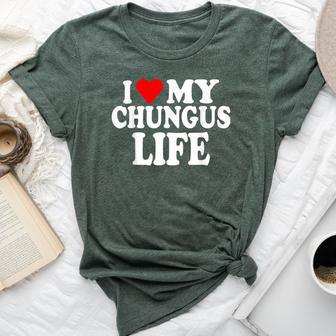 I Love My Chungus Life Girls Bella Canvas T-shirt - Thegiftio UK