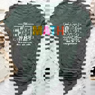 Do Math Not Magic Math Teacher Back To School Bella Canvas T-shirt - Thegiftio