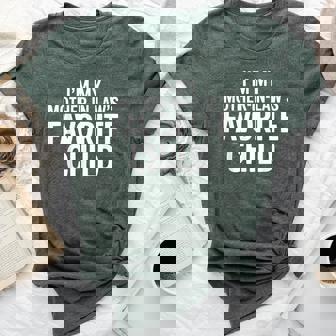 Im My Mother In Laws Favorite Child Parent Bella Canvas T-shirt - Thegiftio