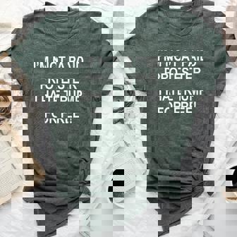 Not A Paid Protester I Hate Trump For Free Bella Canvas T-shirt - Thegiftio