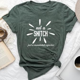Not A Snitch Just A Mandated Reporter Teacher Social Worker Bella Canvas T-shirt - Thegiftio UK