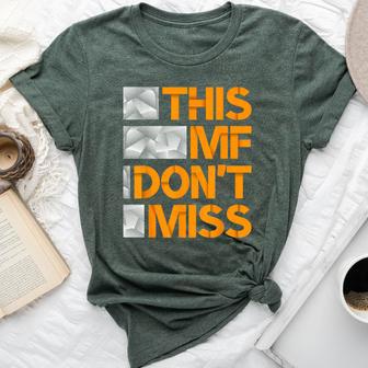 Orange This Mf Don't Miss Orange Color Graphic Bella Canvas T-shirt - Thegiftio UK
