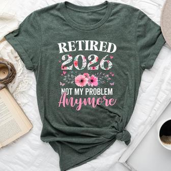 Retired 2026 Not My Problem Anymore Floral Retirement Bella Canvas T-shirt - Thegiftio UK