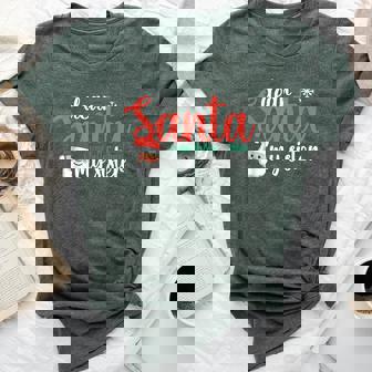 Snow Claus Christmas Dear Santa I Was Better Than My Sister Bella Canvas T-shirt | Mazezy