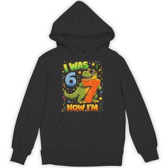 I Was 6 Now Im 7 Dinosaur 6 7 Birthday Boys 7Th Birthday Hoodie - Thegiftio UK
