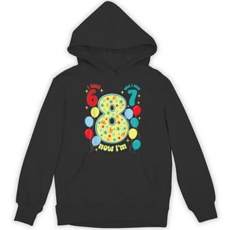 I Was 6 I Was 7 Now I'm 8 Hoodie - Thegiftio UK