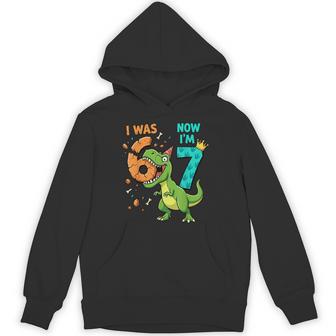 I Was 6 Now I'm 7 T-Rex 7Th Birthday 6 7 Birthday Boys Hoodie | Seseable FR
