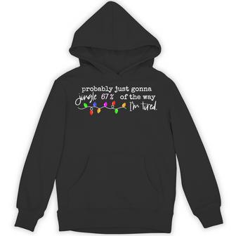 67 Christmas Probably Just Going To Jingle 67 Of The Way Hoodie - Thegiftio UK