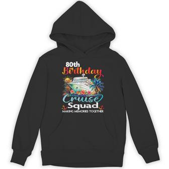 80Th Birthday Cruise Squad Friends Family Vacation Matching Hoodie | Mazezy