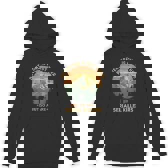 Adventure Is Out There But So Are Serial Killers Joke Hoodie - Thegiftio