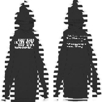 It Ain’T Easy Being Seizy Quote Hoodie | Mazezy